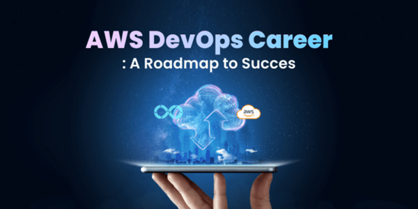 AWS DevOps Career: A Roadmap to Success