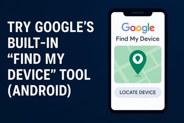 Google's Built-In "Find My Device" Tool (Android)